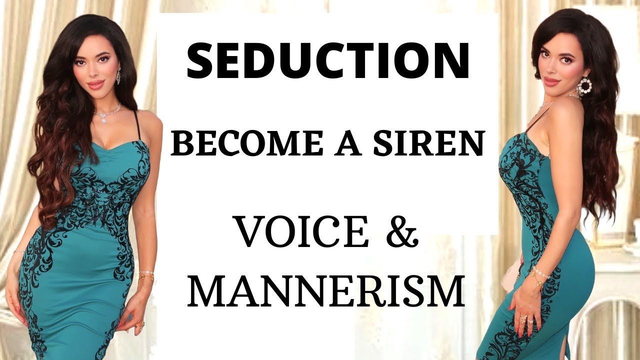 Seduction : Feminine Voice & Body Language | Become a Siren to Seduce & Hypnotize Men