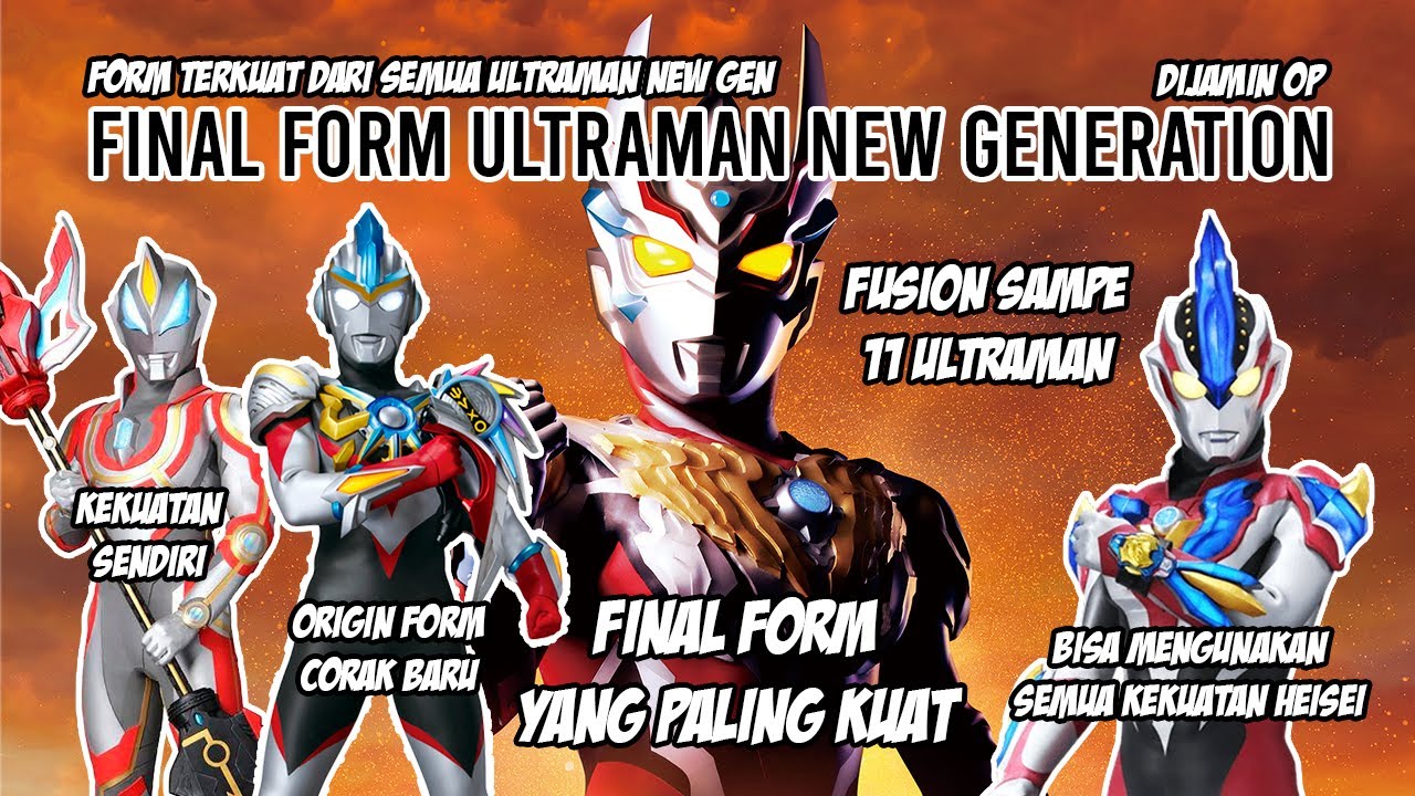 FORM TERKUAT SEJAUH INI !! APALAGI REIGA - Bahas Semua Final Form Dari Ultraman New Generation