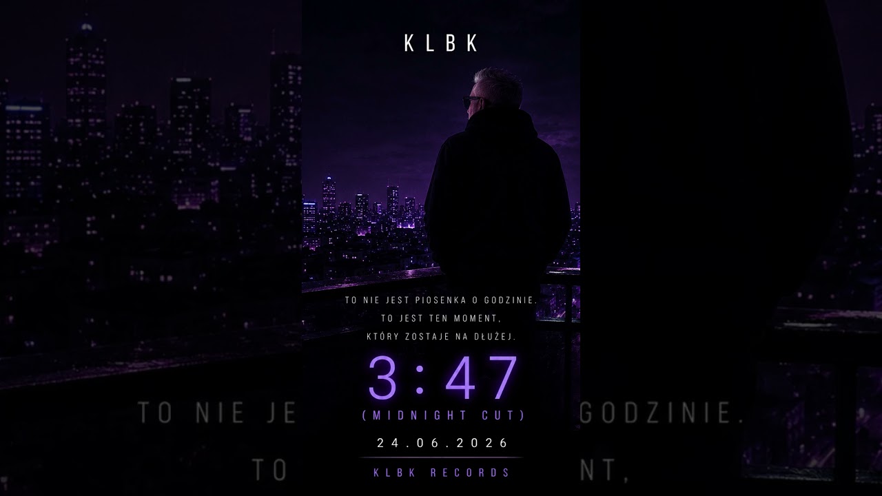KLBK3:47 (Midnight Cut). Pierwszy fragment. Reszta już wkr&oacute;tce. 24.06.2026 KLBK Records