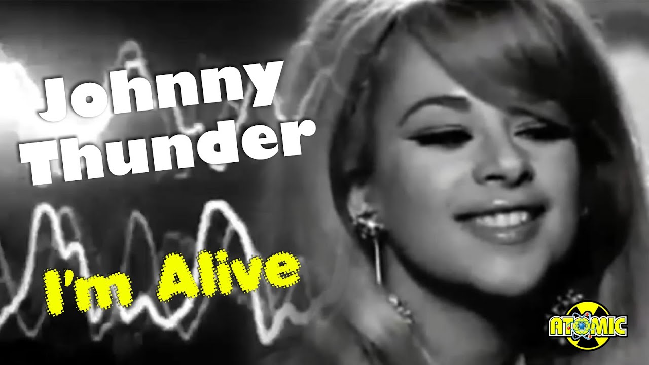 Johnny Thunder - I'm Alive (Music Video)