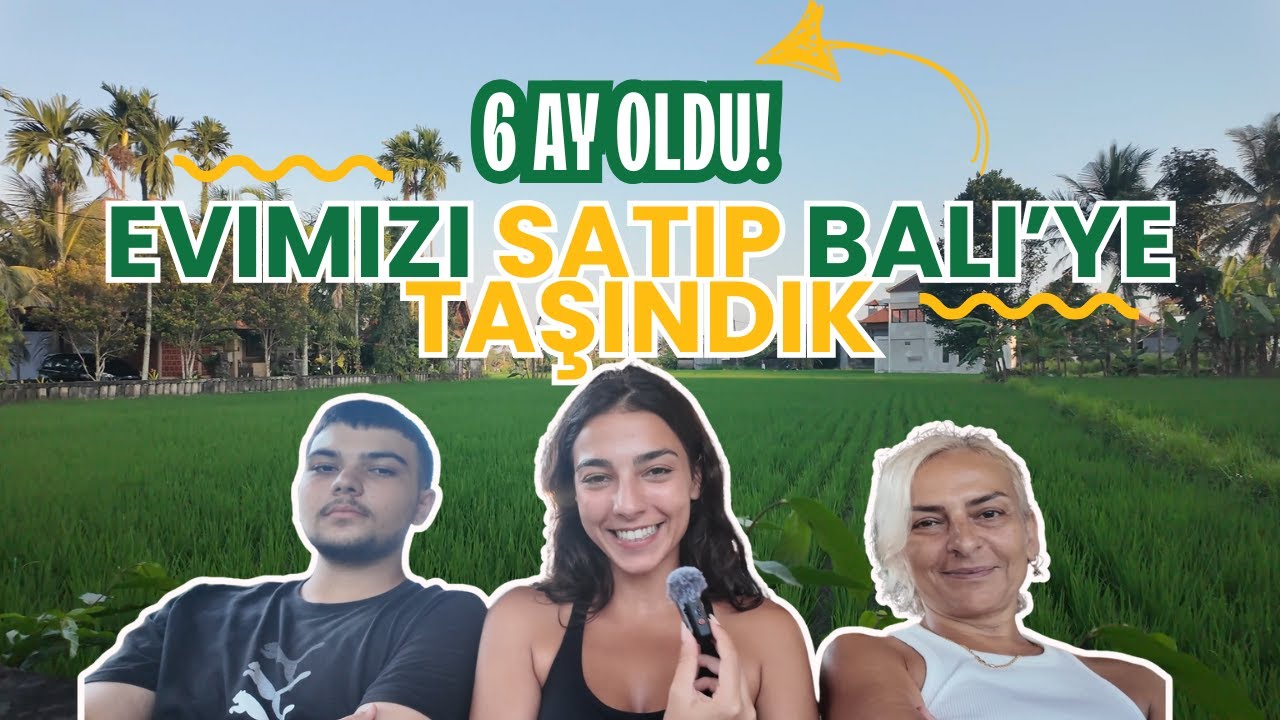 Ev satıp Bali&rsquo;ye taşındık, pişman mıyız? (6 ayın ardından)