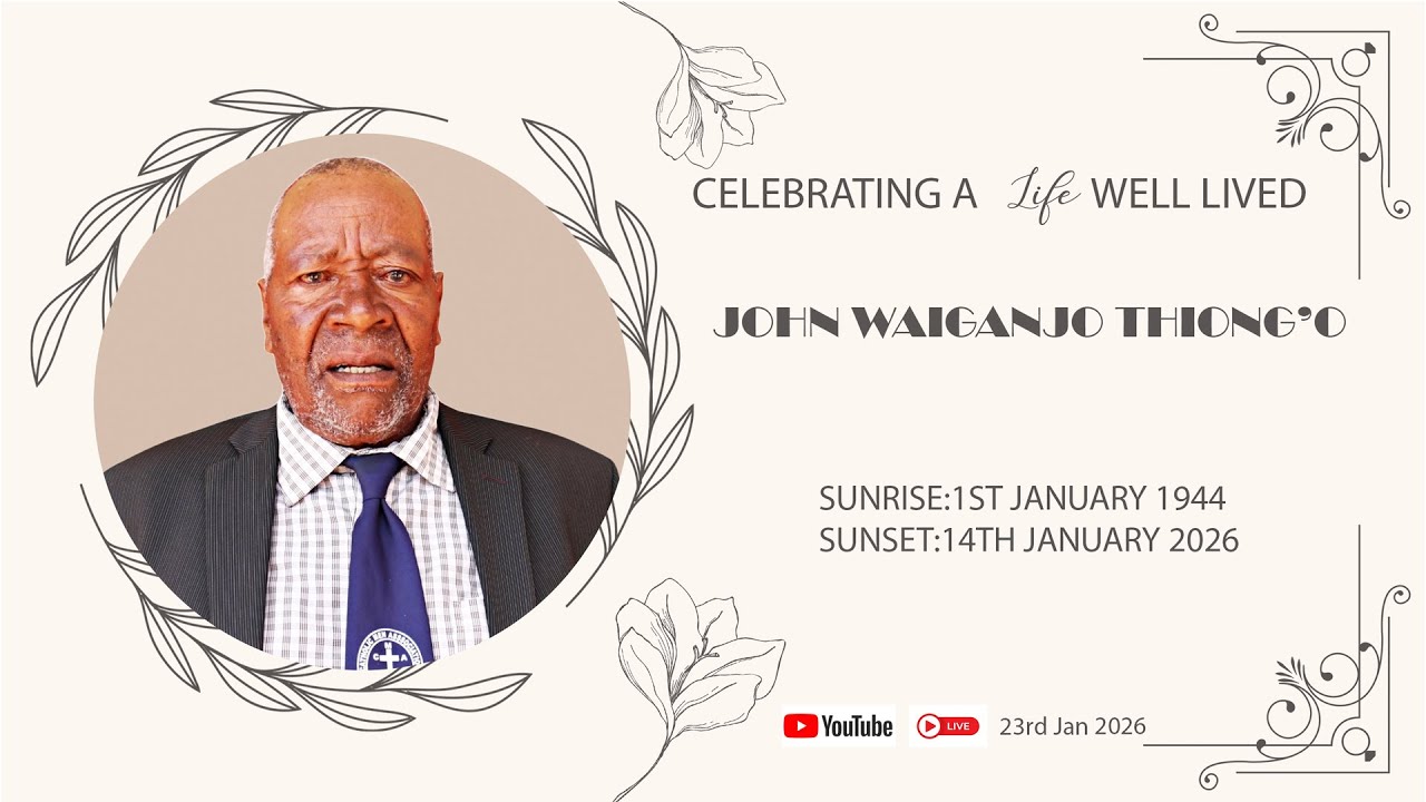 CELEBRATING THE LIFE OF JOHN WAIGANJO THIONG'O ON 23RD JANUARY 2026.
