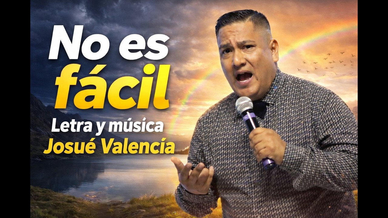 No es Fácil - Josué Valencia