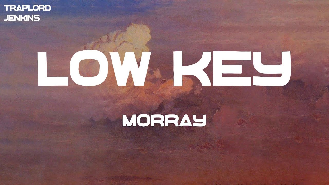 Morray - Low Key (Lyrics)