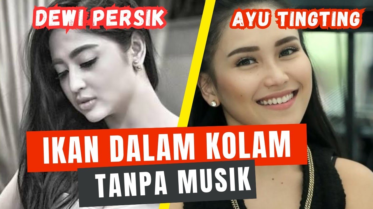 DEWI PERSIK vs AYU TING-TING | Ikan Dalam Kolam