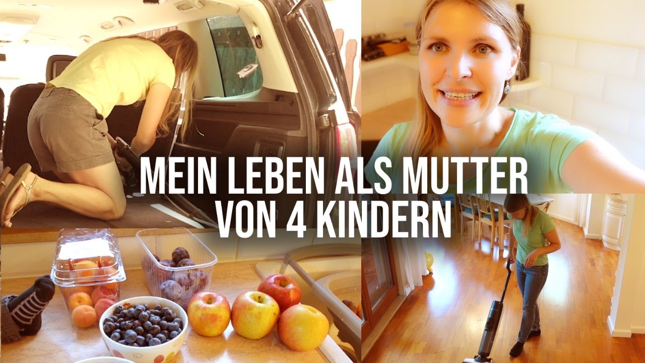Mein Leben als Mutter von 4 Kindern: Ausflüge, Auto reinigen, Kochen, Haushalt erledigen