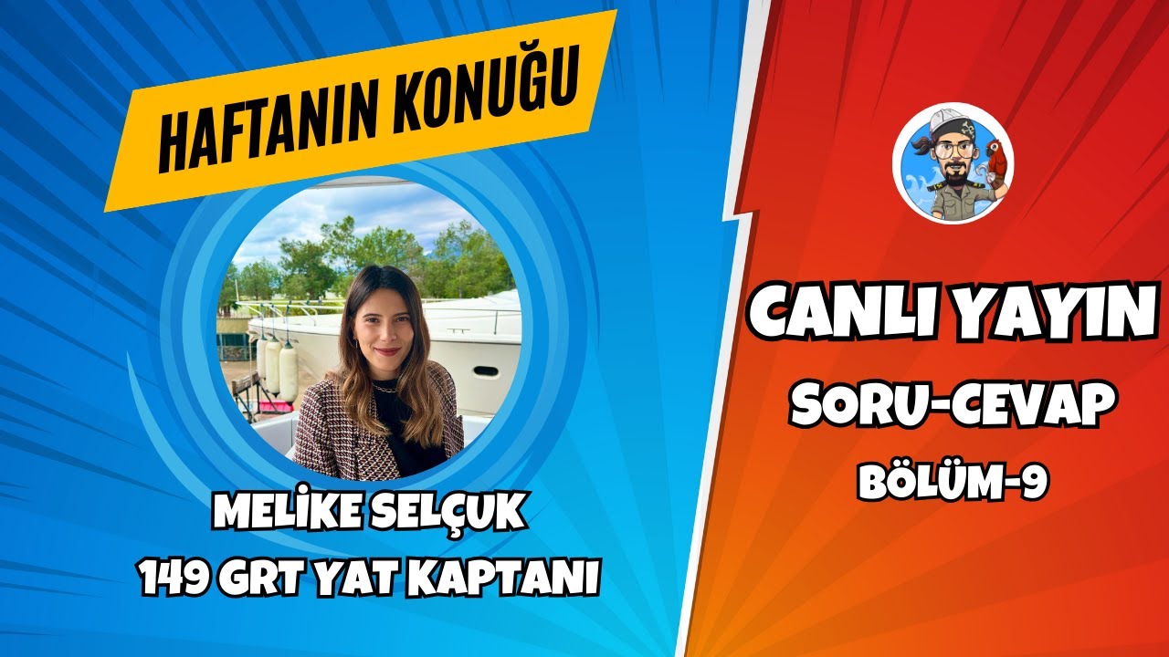 Soru - Cevap Canlı Yayın - Haftanın Konuğu 149 Grt Yat Kaptanı @MelikeSelçuk  # 9