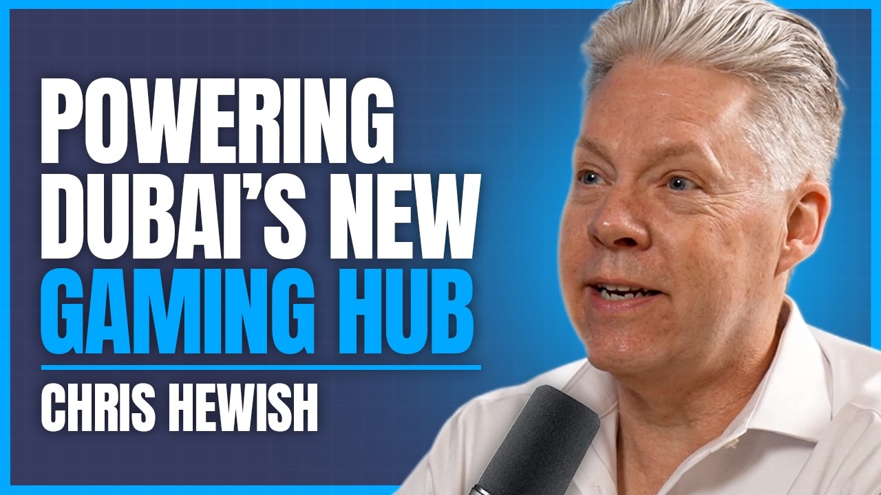 Powering Dubai's New Gaming Hub - Chris Hewish