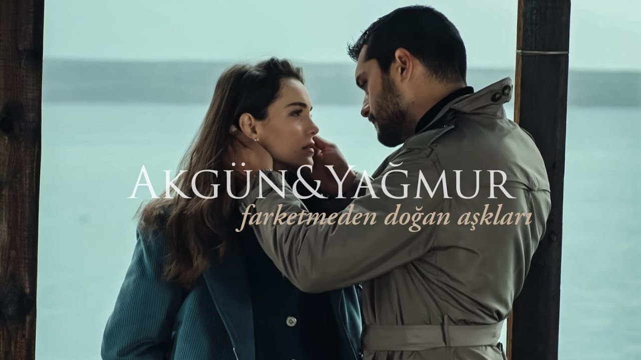 akgün&yağmur - farketmeden doğan aşkları