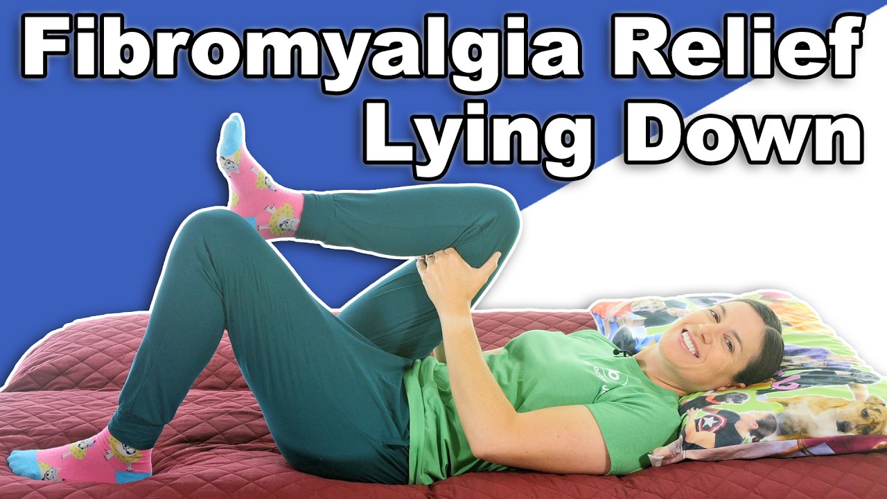 Fibromyalgia & Chronic Pain Relief - Lying Down