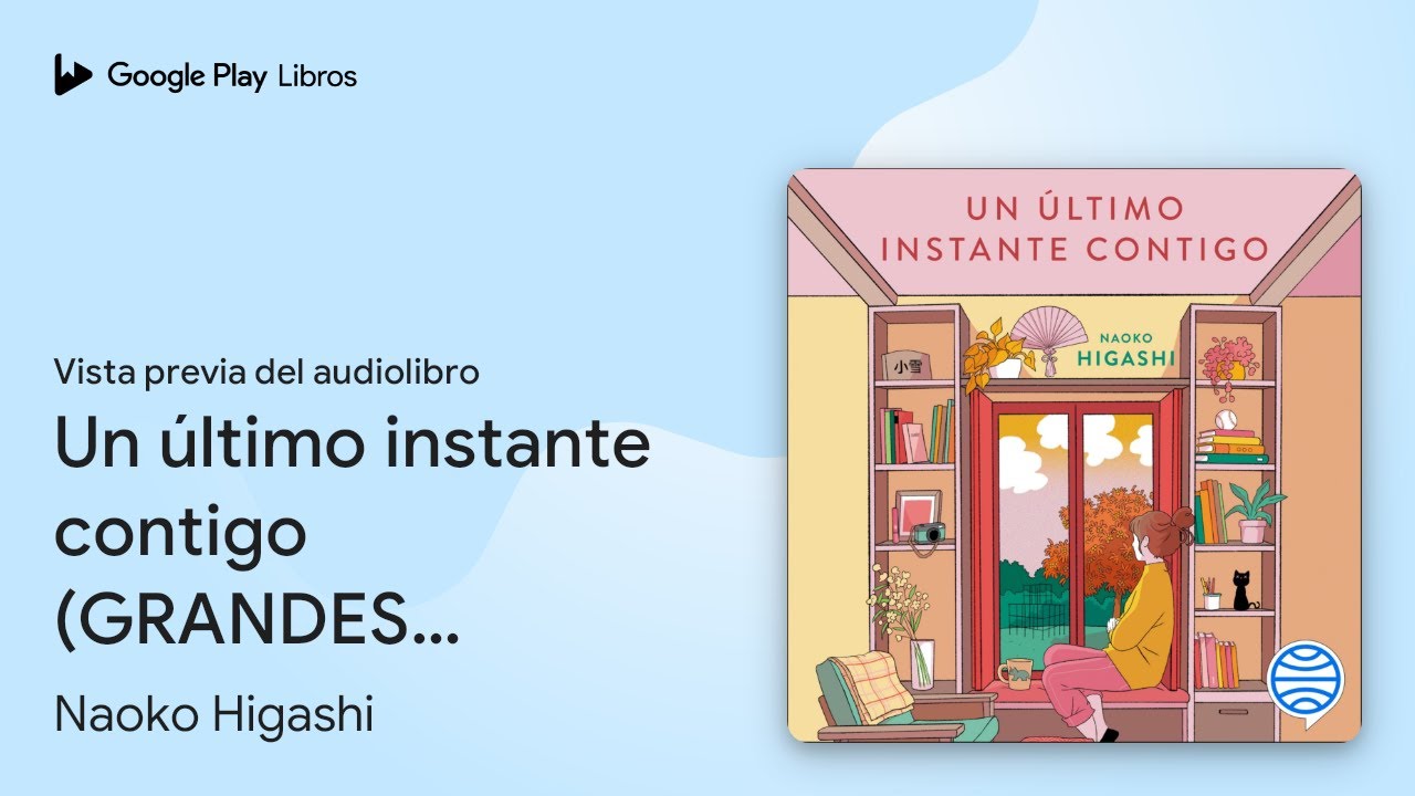 Un último instante contigo (GRANDES ÉXITOS DE… de Naoko Higashi · Vista previa del audiolibro