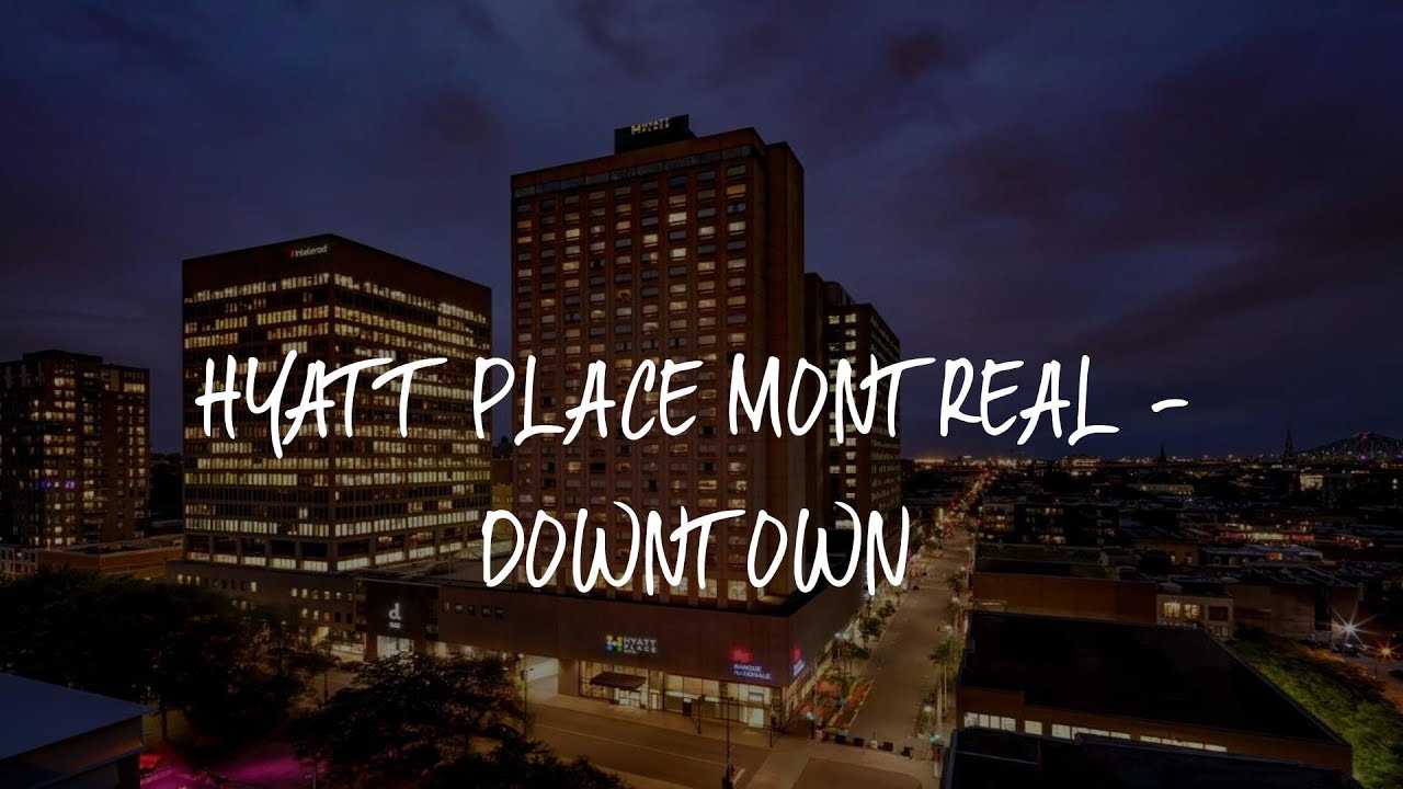 Hyatt Place Montreal - Downtown Review - Montreal , Canada