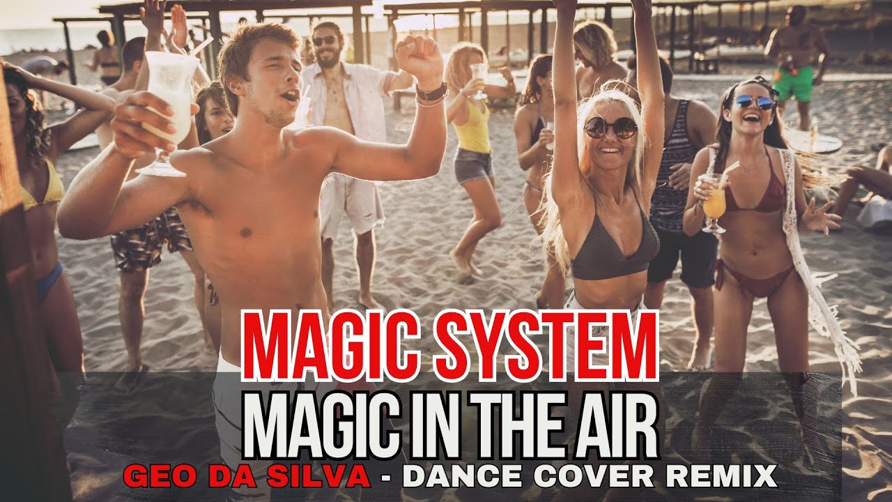 Geo Da Silva & Canello - Magic In The Air (Magic System -Dance Cover 2025) extended mix