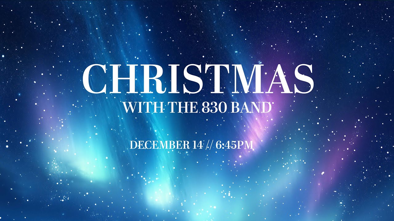 CHRISTMAS WORSHIP CELEBRATION W/THE 8:30 BAND