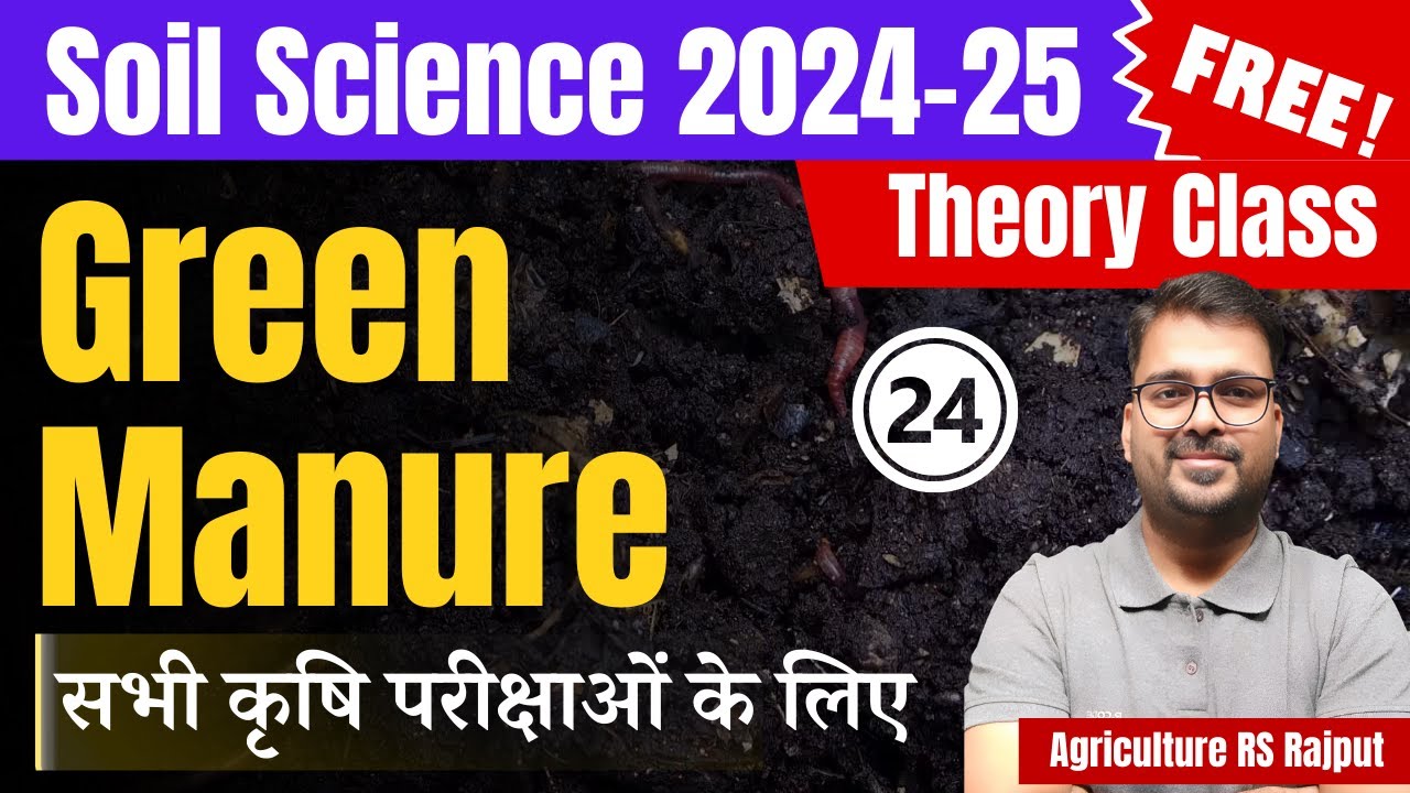 L-24: Green Manure | Exsitu green manuring | Insitu green manuring | Soil Science 2024