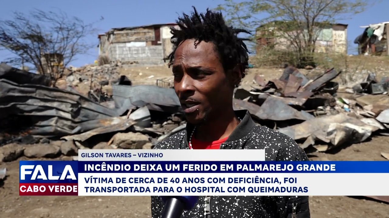 Incêndio deixa um ferido em Palmarejo Grande | Fala Cabo Verde