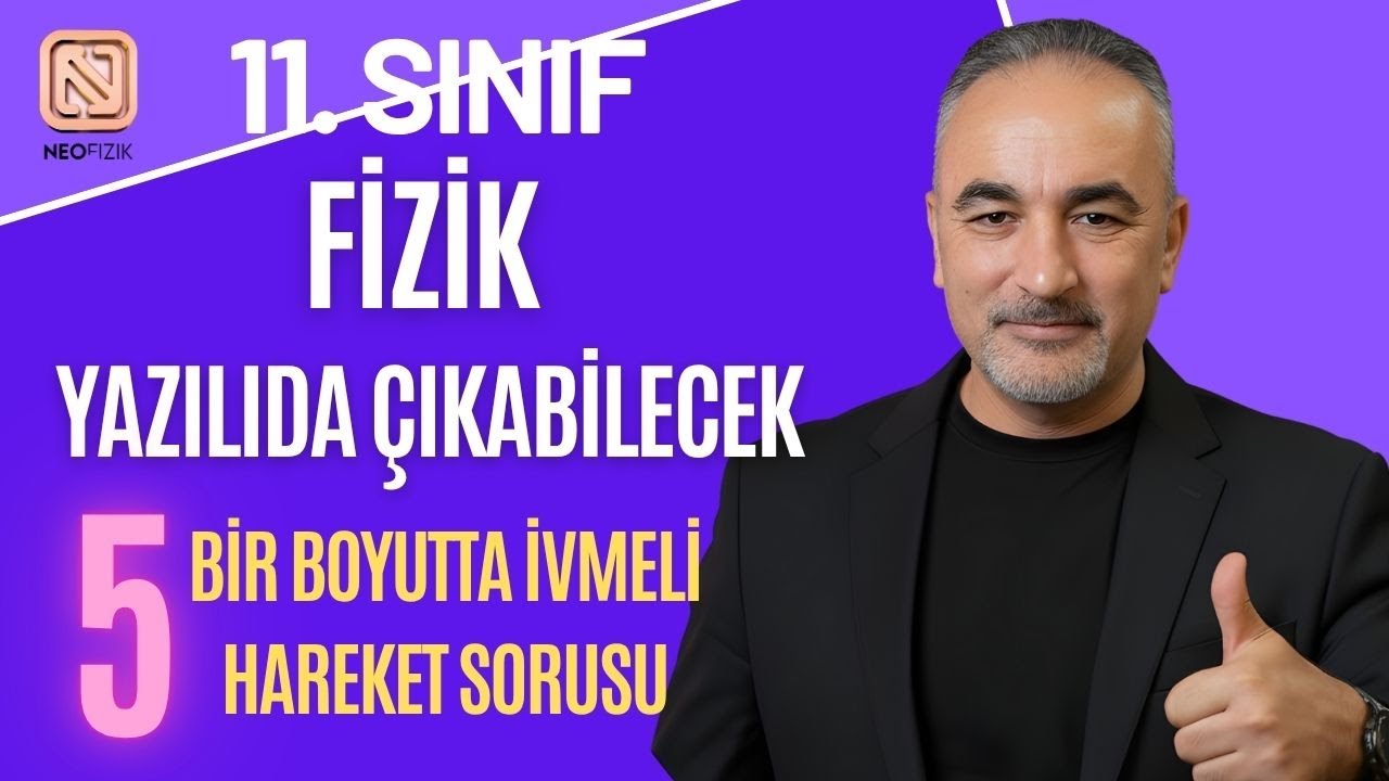 11. Sınıf Fizik | Sabit İvmeli Hareket Yazılı Soruları | 5 Soru ile Konu Tekrarı