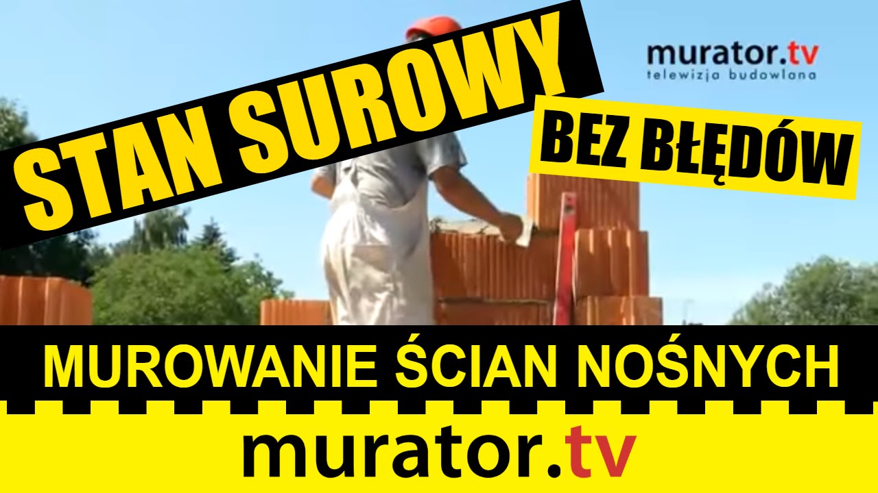 Murowanie ścian nośnych. Jak robić to poprawnie? - STAN SUROWY BEZ BŁĘD&Oacute;W