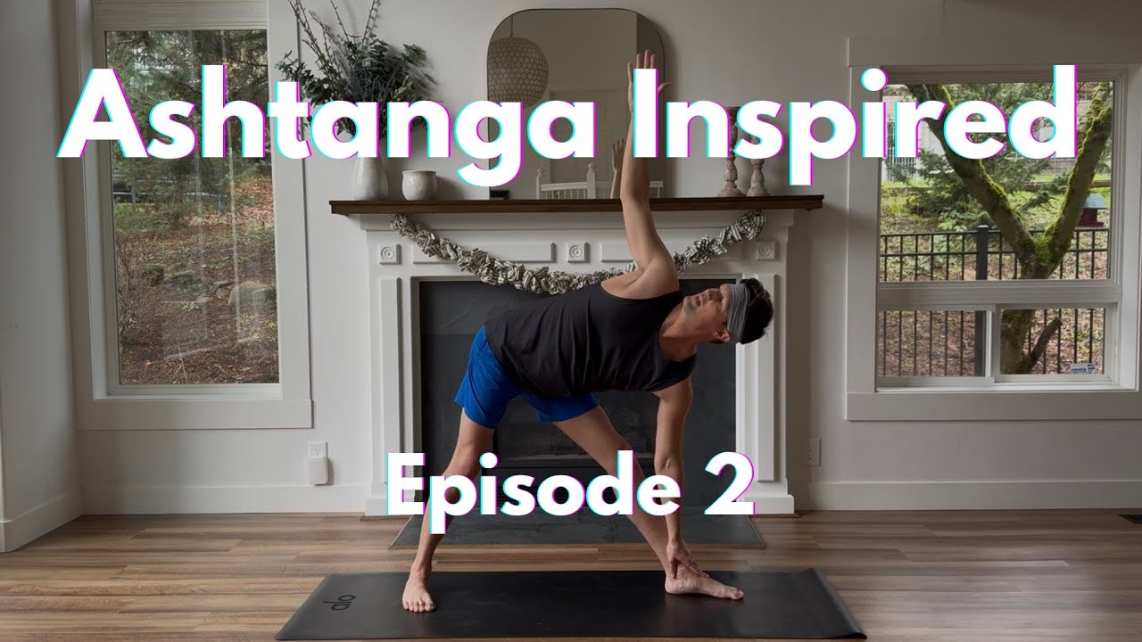 30 minute Ashtanga inspired yoga flow | Episode 2
