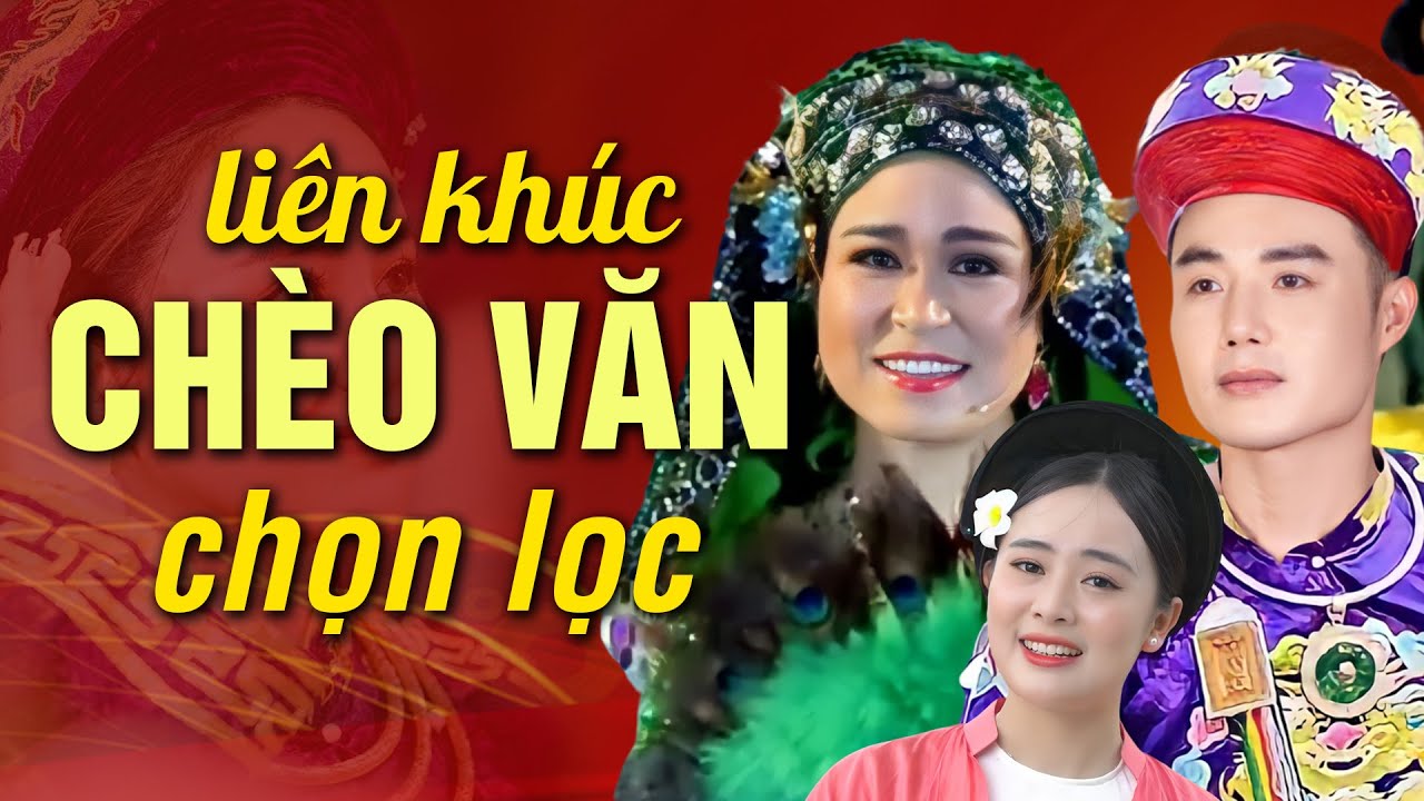 LK H&aacute;t Ch&egrave;o H&aacute;t Văn chọn lọc hay nhất | Tuyển tập những b&agrave;i h&aacute;t ch&egrave;o h&aacute;t văn đặc sắc rất đ&aacute;ng xem