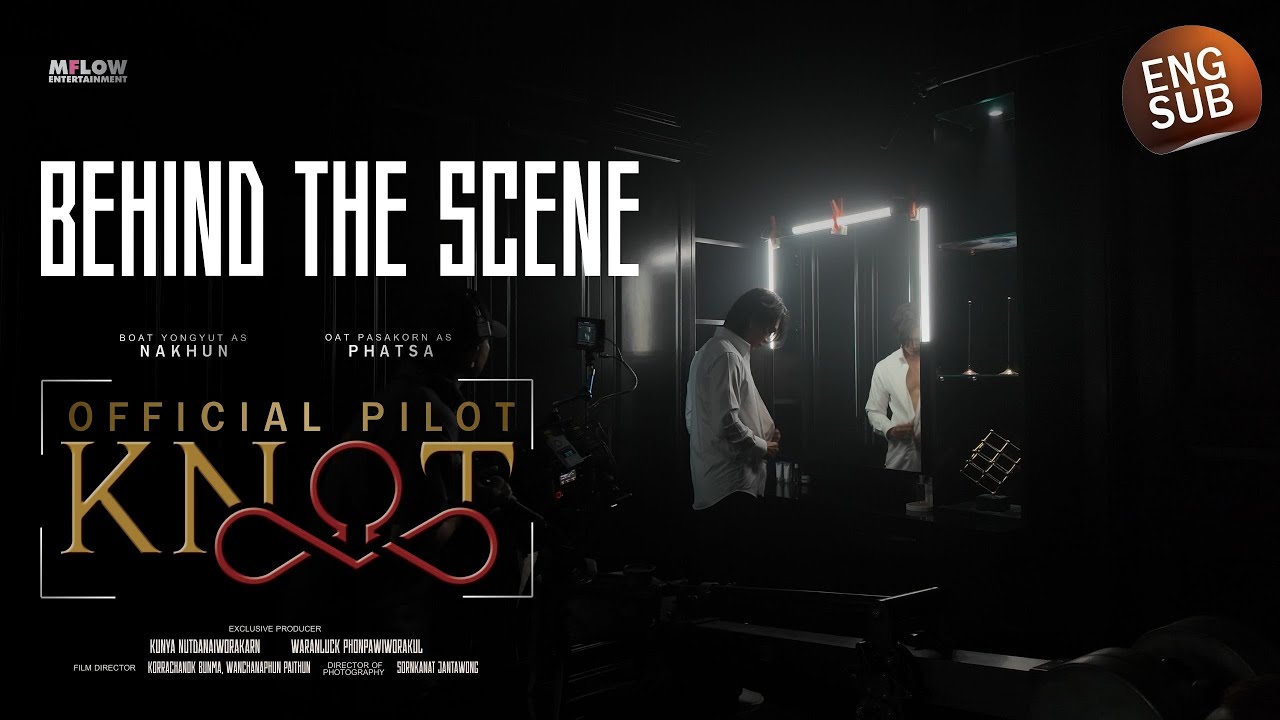 [ENG SUB] Behind The Scene KNOT the series