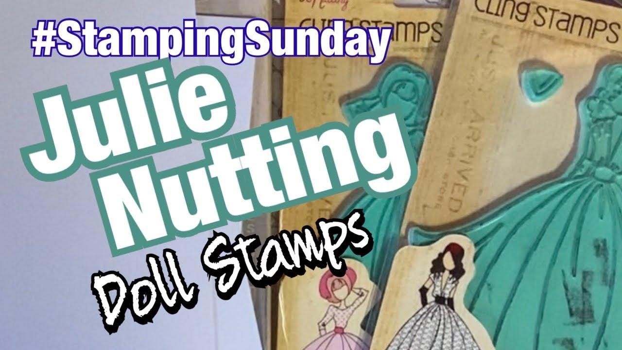 Julie Nutting Doll Stamps - #stampingsunday