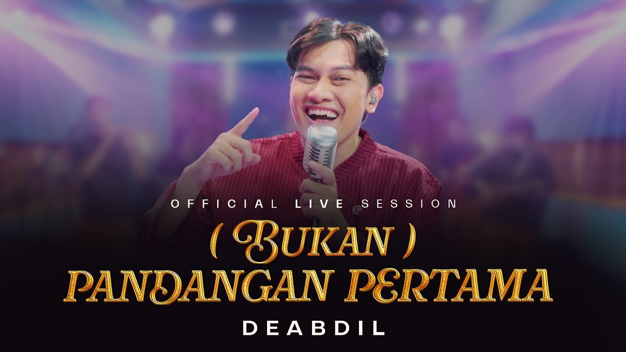 DEABDIL &ndash; ( bukan ) pandangan pertama | Official Live Session