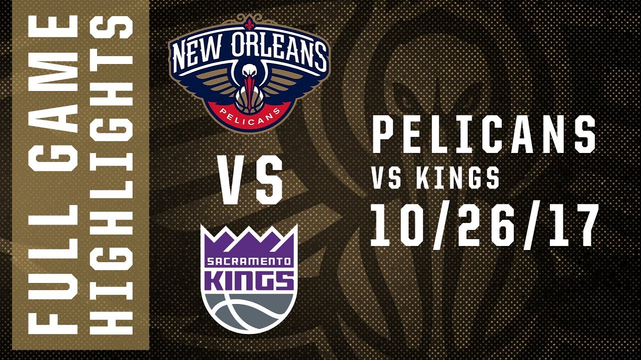 Full Game Highlights: Pelicans at Kings - 10/26/17
