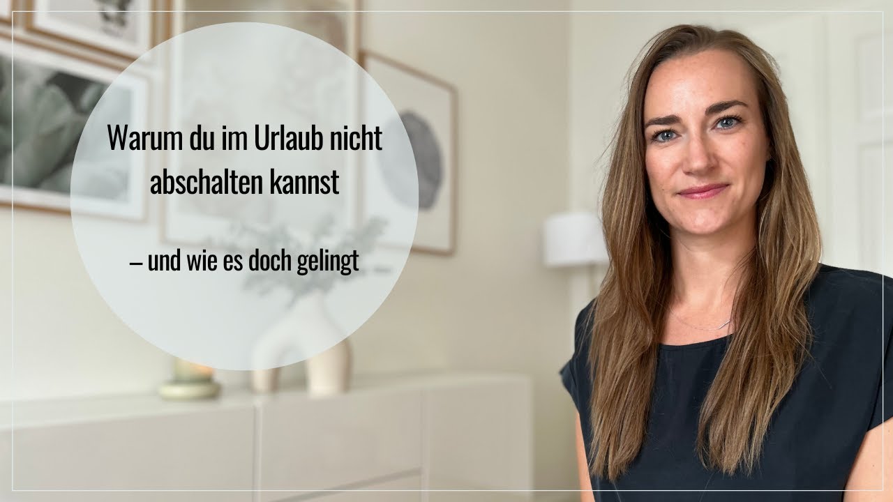 Warum du im Urlaub nicht abschalten kannst &ndash; und wie es doch gelingt