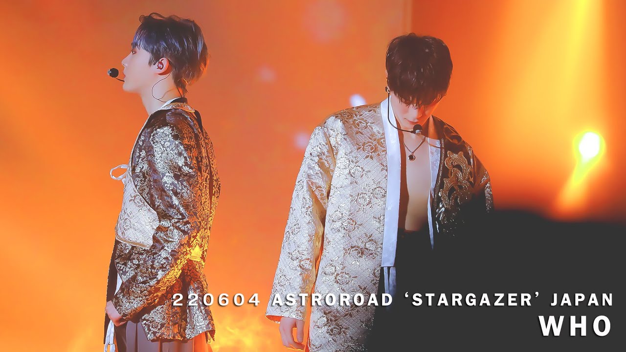 [4K] 220604 ASTRO 문빈&산하 MOONBIN_SANHA The 3rd ASTROAD to Japan (STARGAZER) - WHO