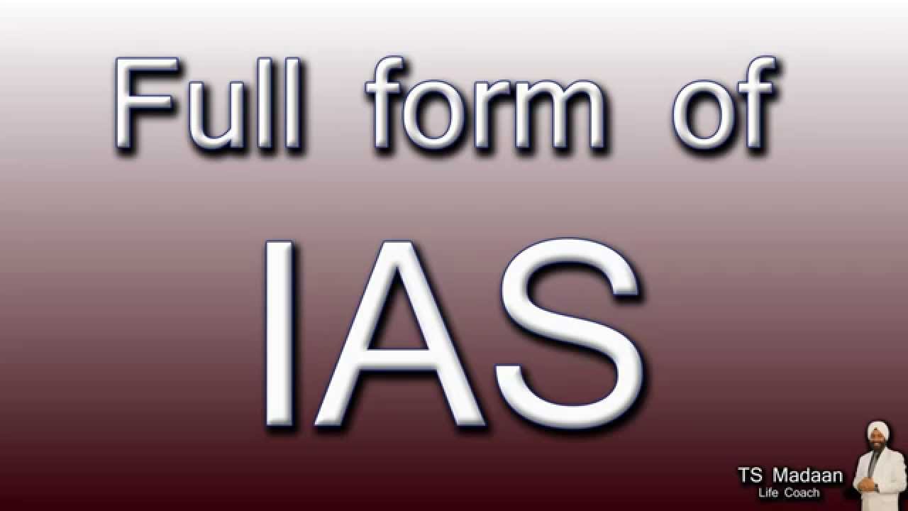 Full form of IAS