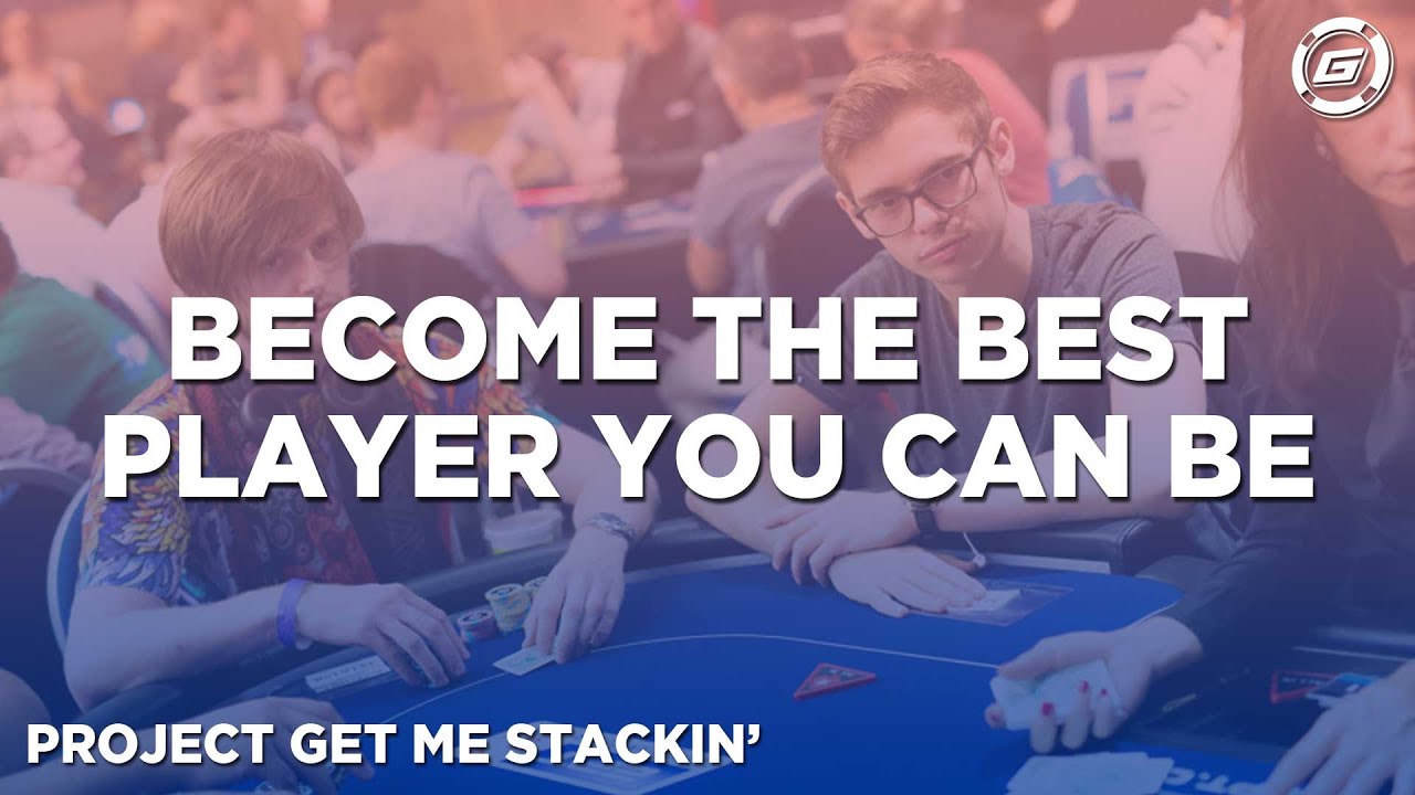 Be The Best Poker Player You Can Be