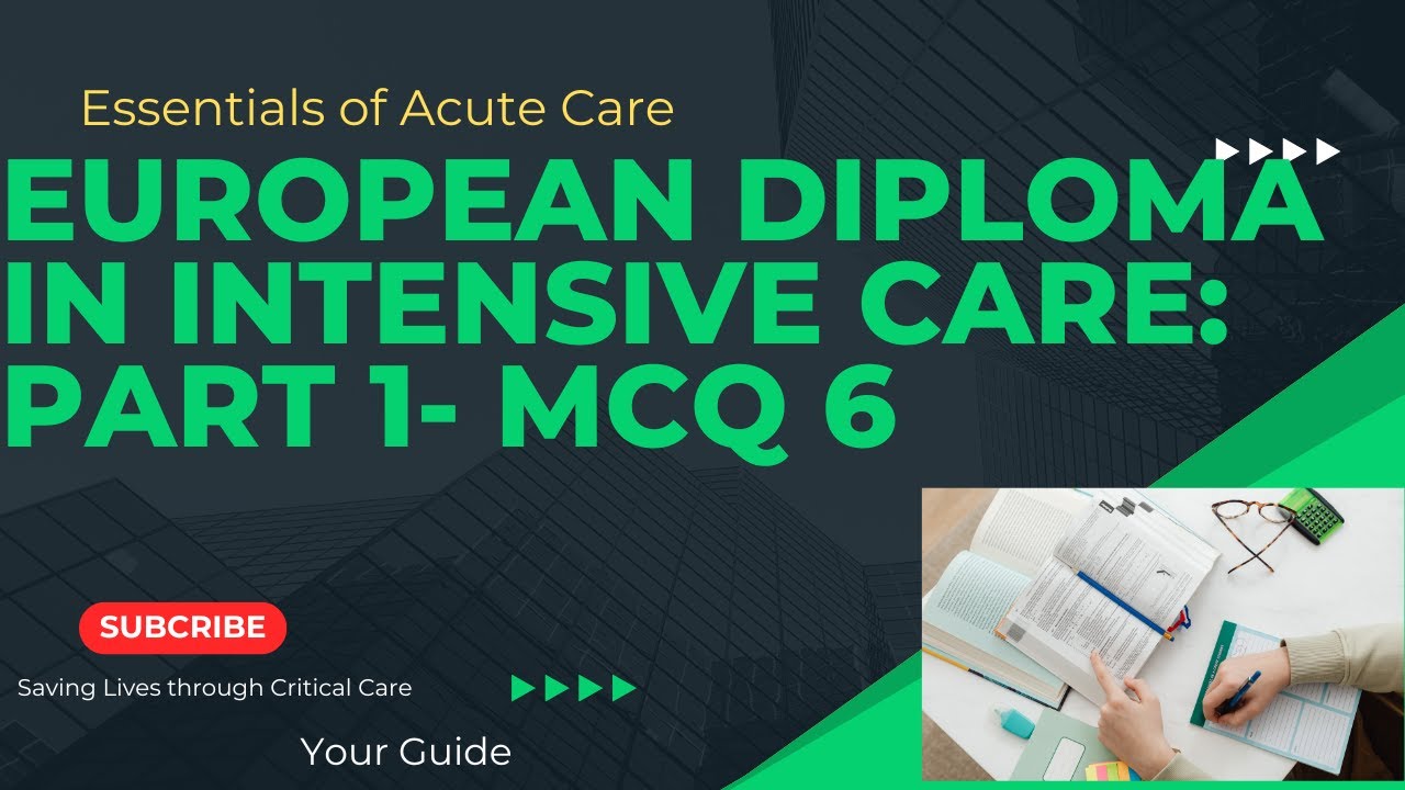 European Diploma in Intensive Care- Part I: MCQ 6