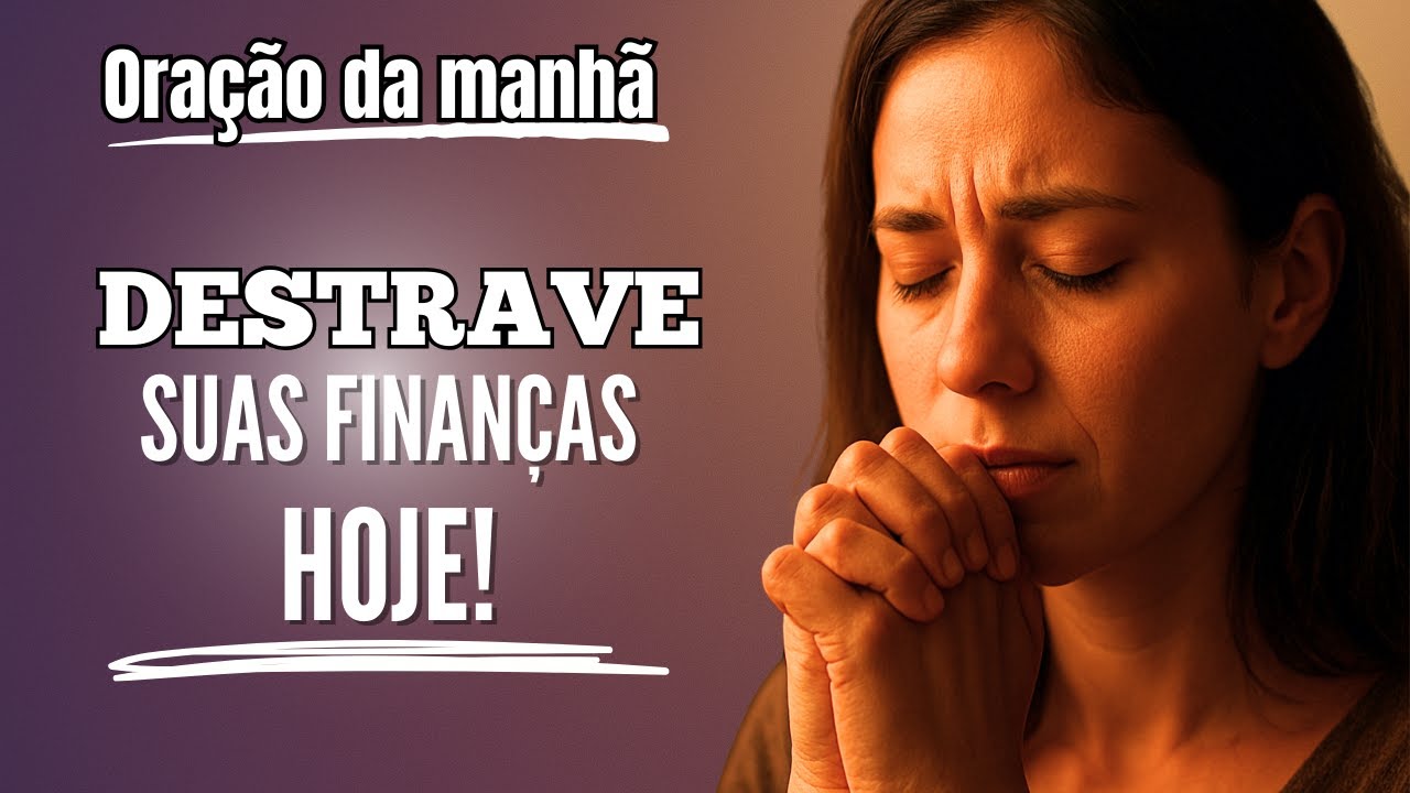 O SEGREDO PARA QUEBRAR A RESISTÊNCIA FINANCEIRA É REVELADO! Oração da Manhã.