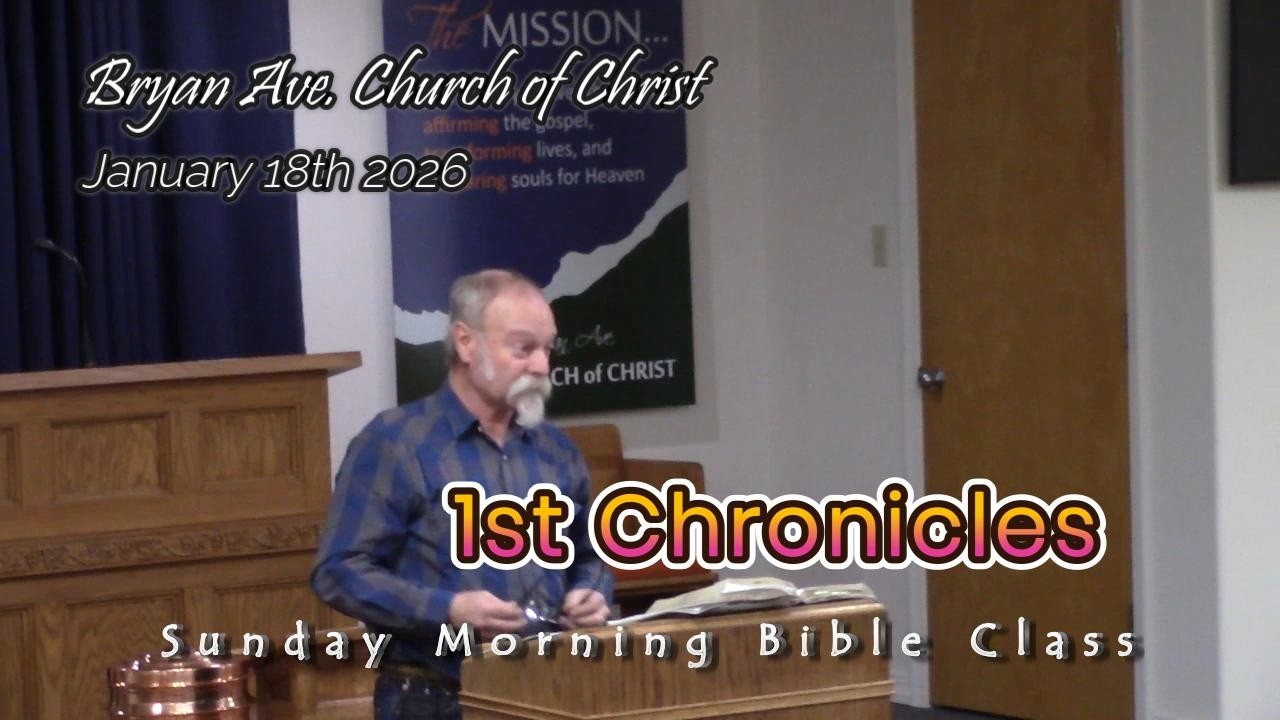 January 18th 2026 bible class 1st Chronicles ch15, Bryan Ave. Church of Christ in Salmon Idaho