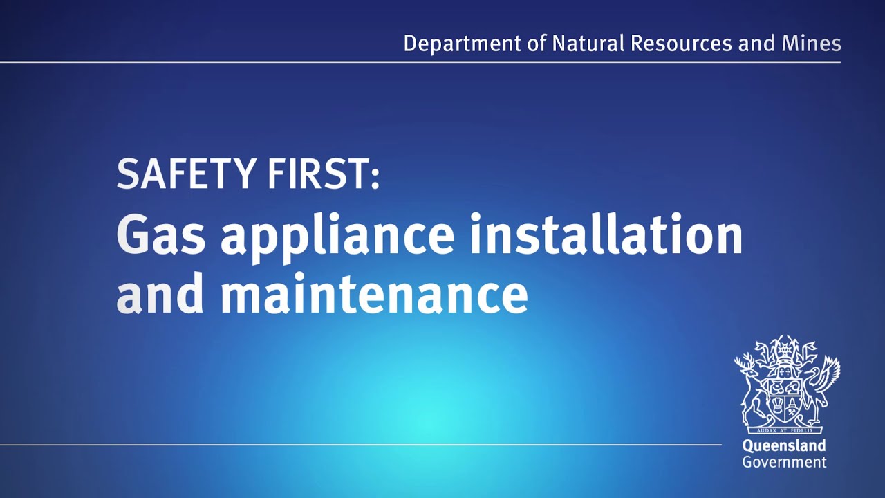 Safety first: Gas appliance installation and maintenance