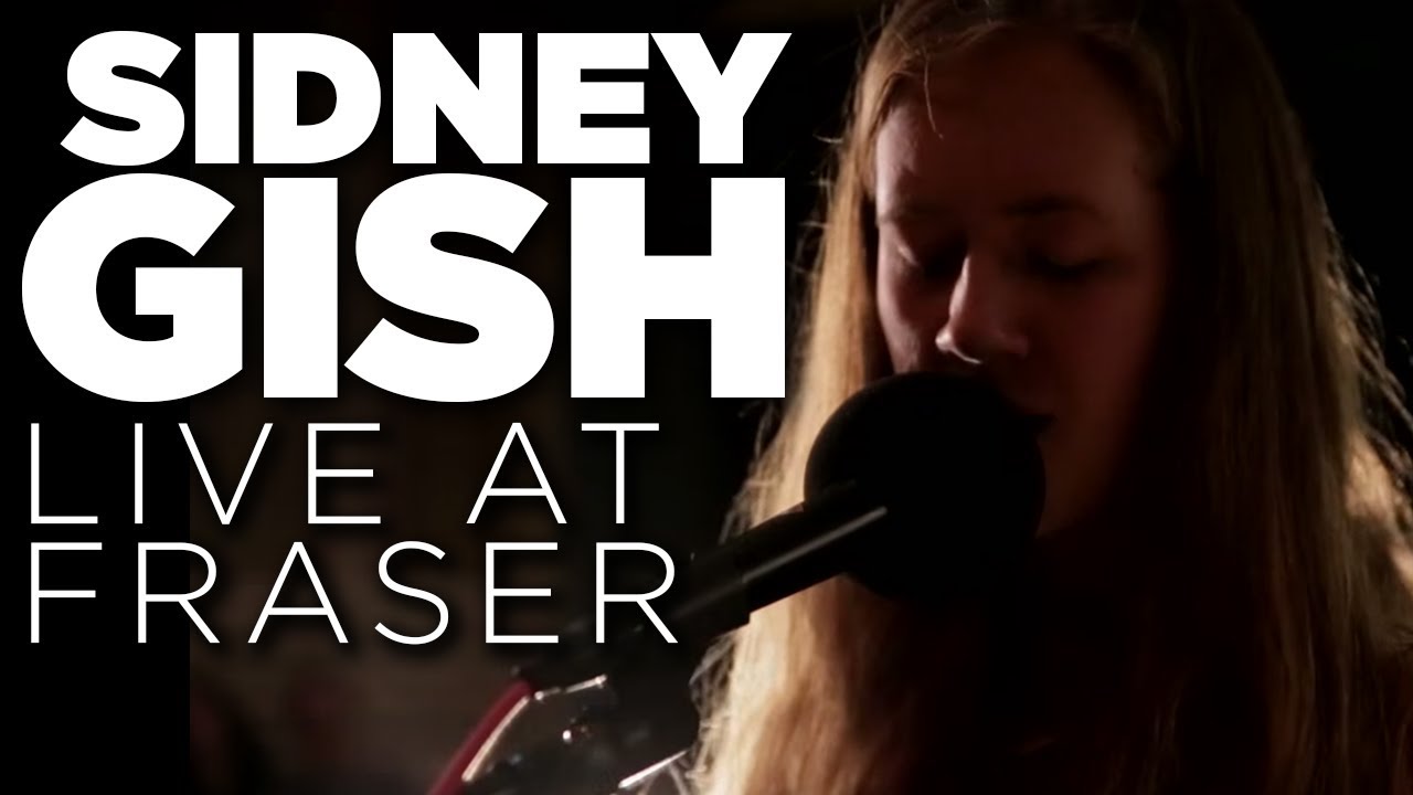 Sidney Gish — Live at Fraser (Full Set)