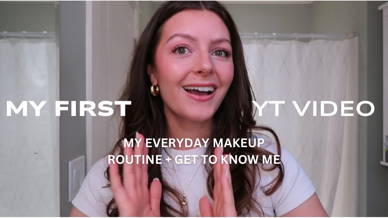 My First YT Video - Everyday Makeup Routine & Get to Know Me