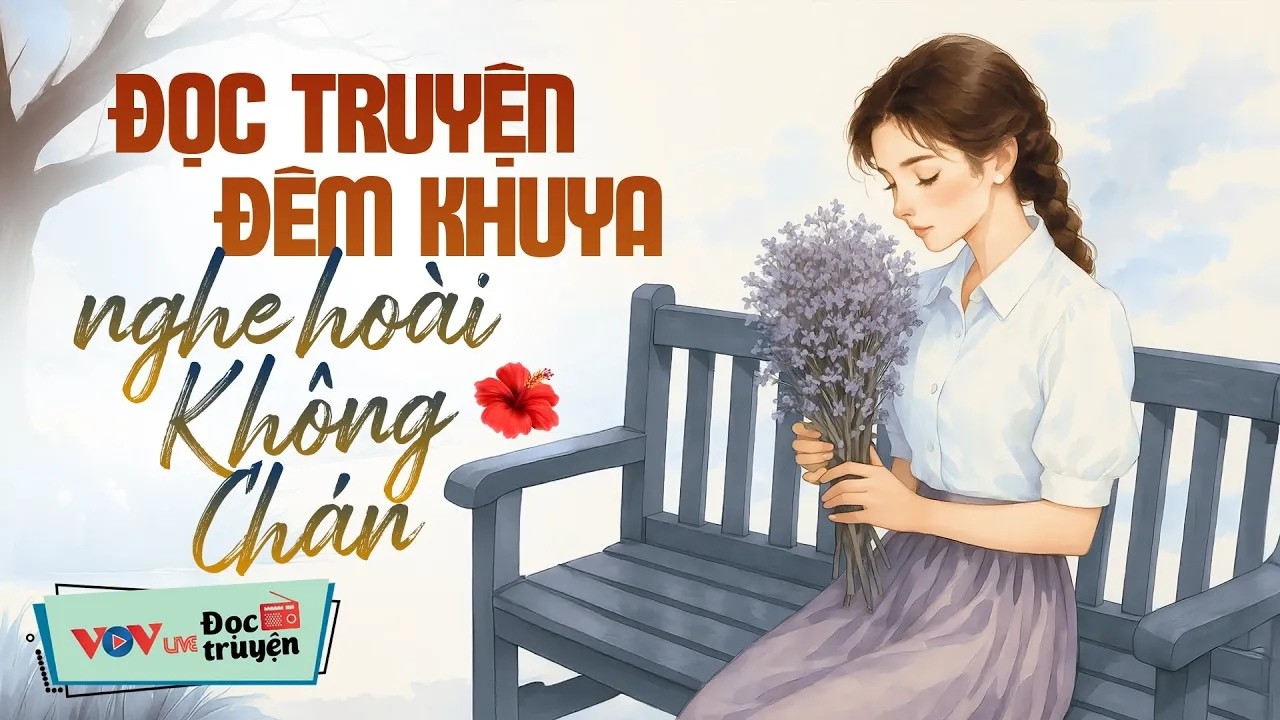 Truyện Đêm Muộn Nghe Hoài Không Chán - Đọc Truyện Đêm Khuya Hay Nhất Nghe Là Ngủ