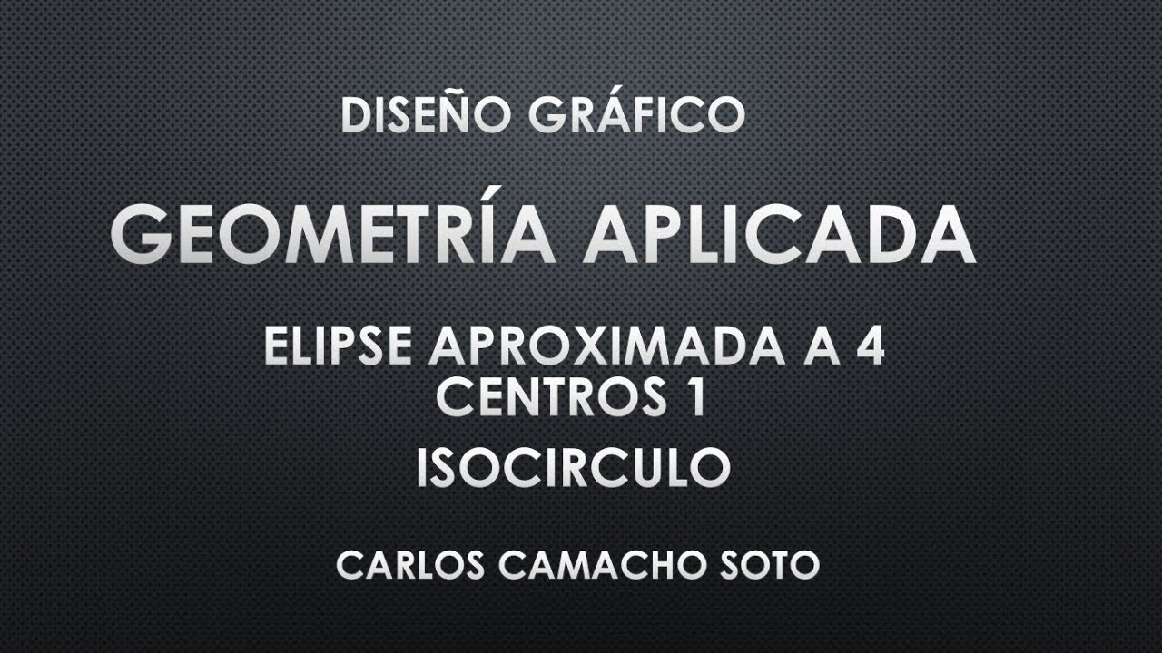 Geometría Aplicada 45: Elipse aproximada a 4 centros 1