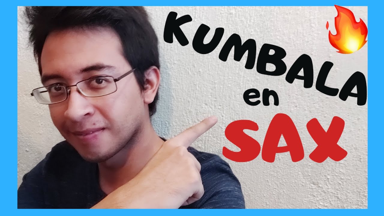 (TUTORIAL) Como tocar KUMBALA en SAXOFON + TIPS 🔥