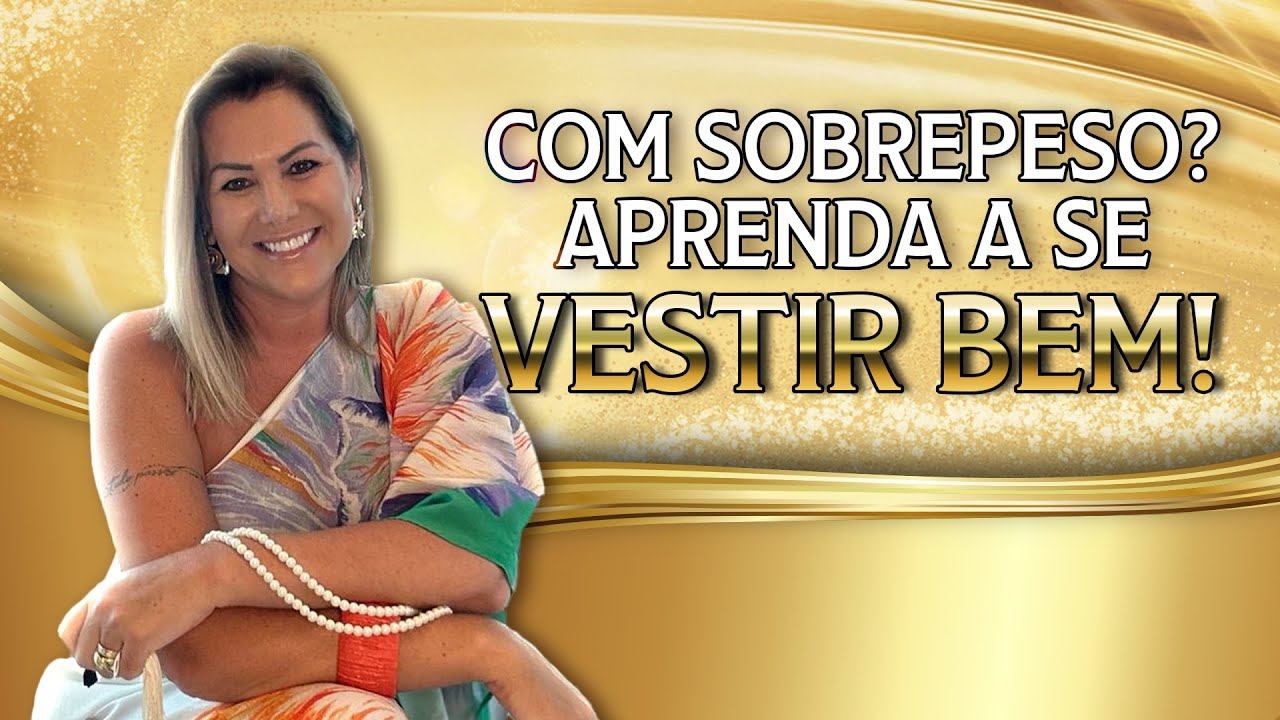 Está com Sobrepeso? Aprenda a se vestir bem