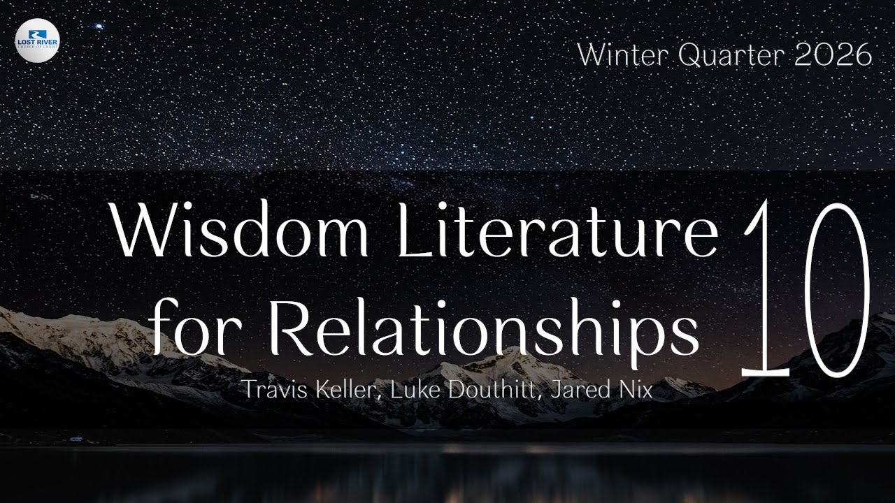 Wisdom Literature for Relationships. Session 10