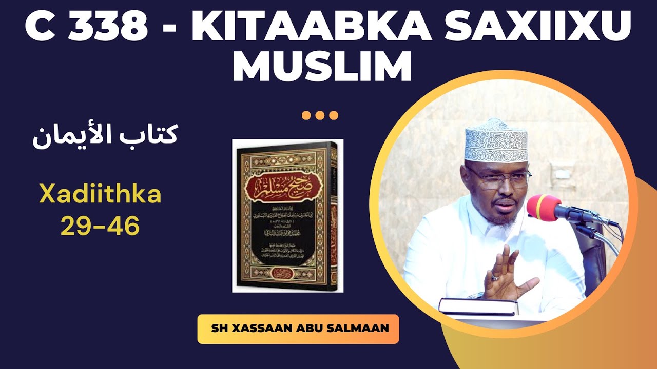 C 338 Kitaabka Saxiixu Muslim (كتاب الأيمان) Xadiithka (29-46)  Sh Xassaan Abu Salmaan