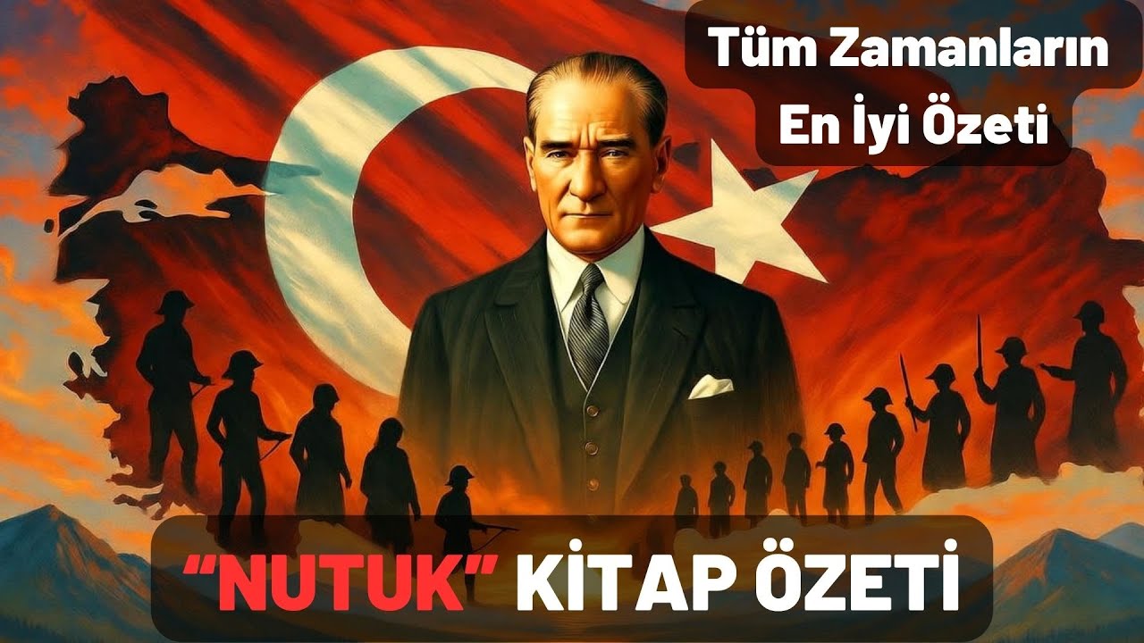 Bir Milletin Yeniden Doğuşu – Nutuk (The Great Speech) Kitap Özeti | Mustafa Kemal Atatürk