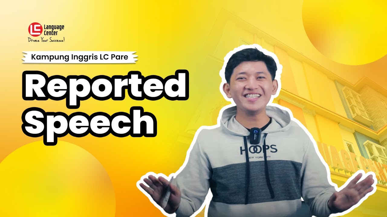 A COMPLETE GUIDE TO MASTERING REPORTED SPEECH IN ENGLISH | TEATU - Kampung Inggris LC