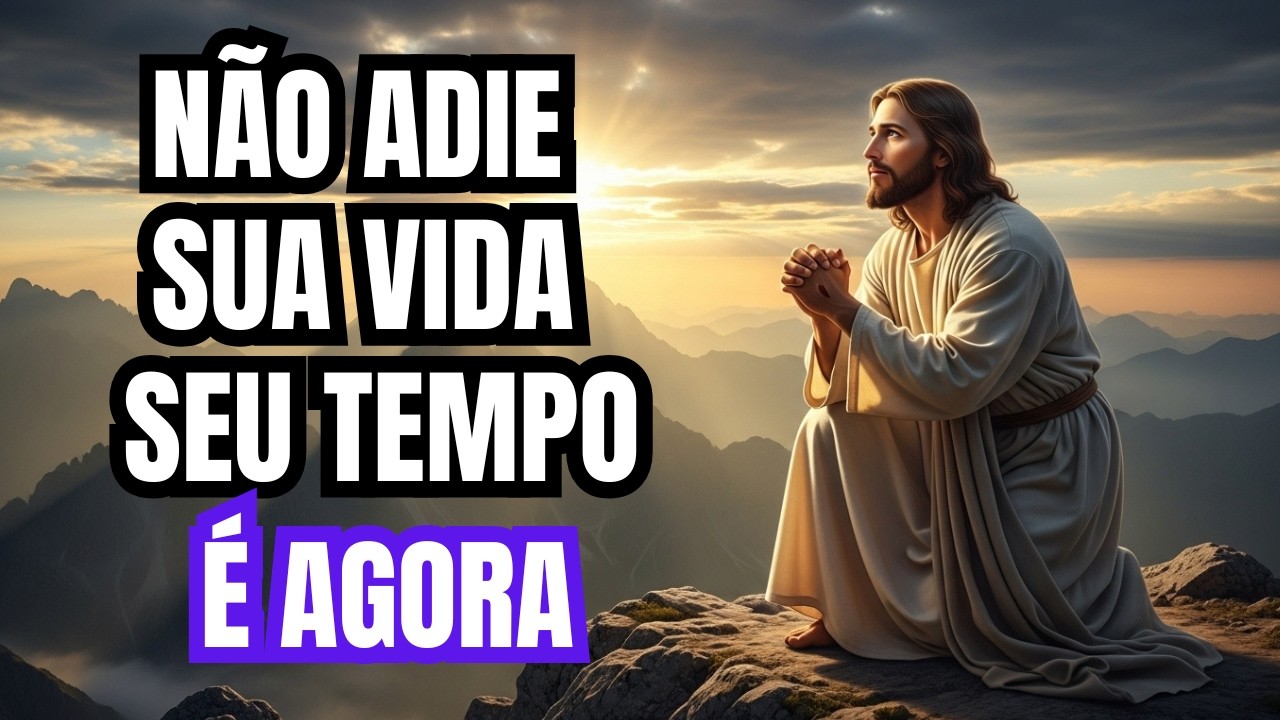 APROVEITE O HOJE | Uma Oração Poderosa Para Viver Sem Ansiedade e Sem Arrependimentos