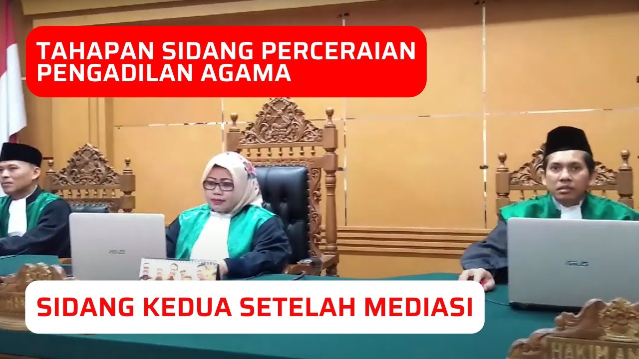 Tahapan Sidang Perceraian Pengadilan Agama [Sidang Kedua Setelah Mediasi]