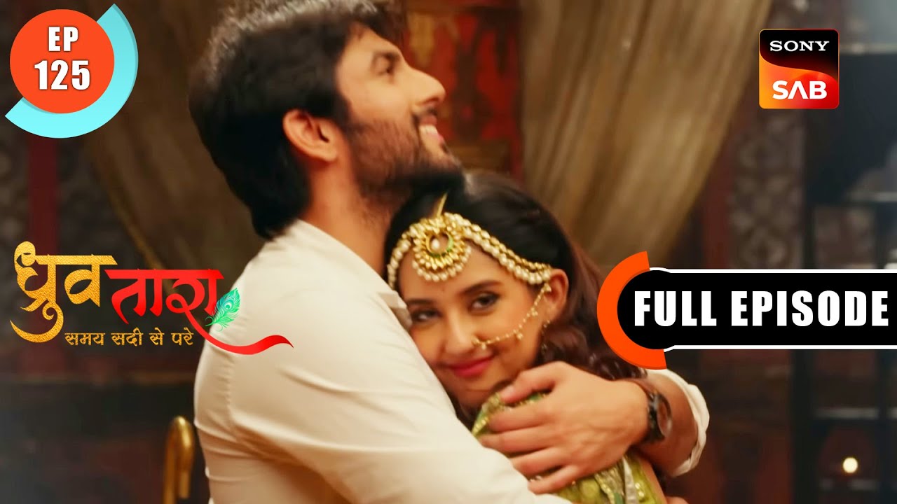 Dhruv Tara – Samay Sadi Se Pare   Ep 125   Full Episode   21st July 2023