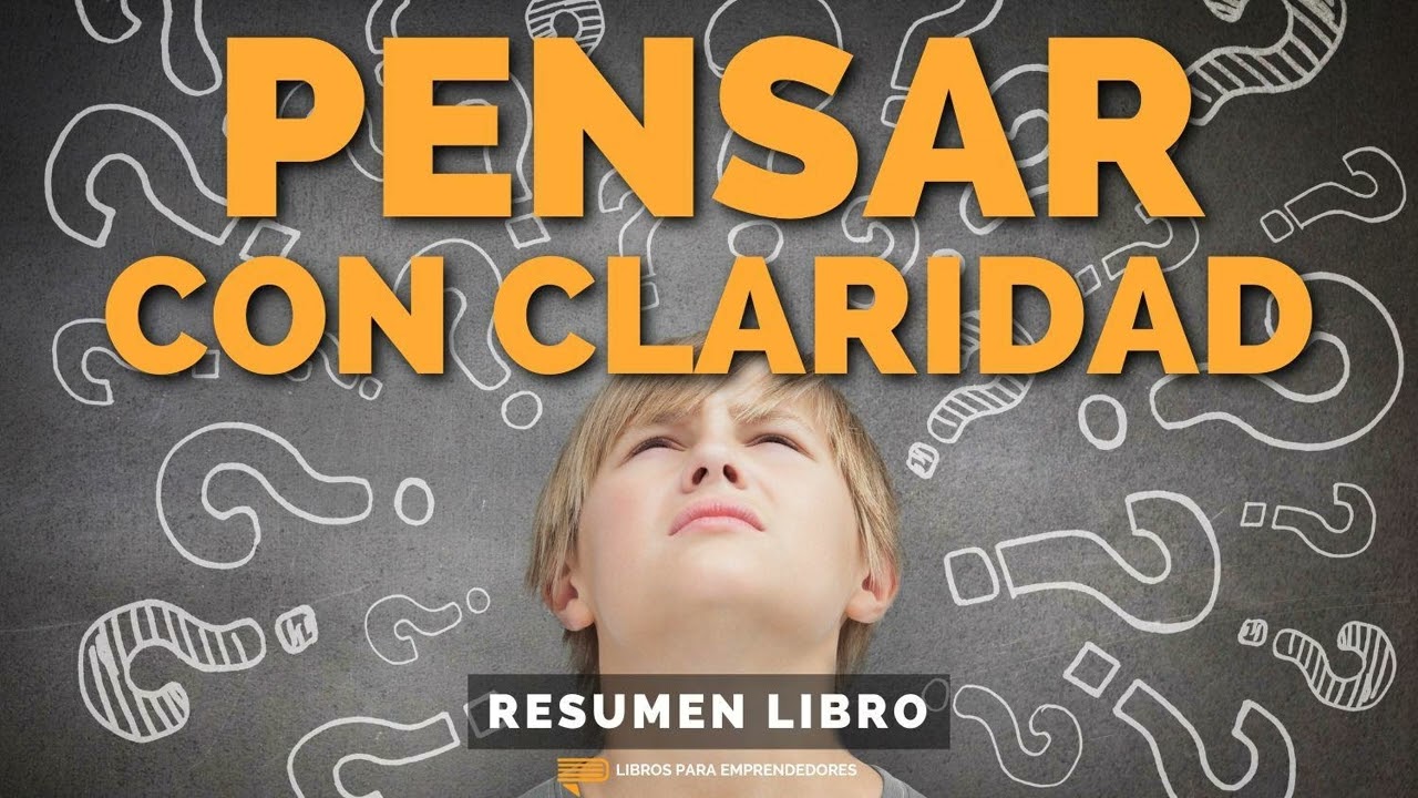 📖 Pensar con Claridad - Un Resumen de Libros para Emprendedores